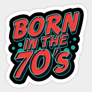 Born in the 70's Sticker